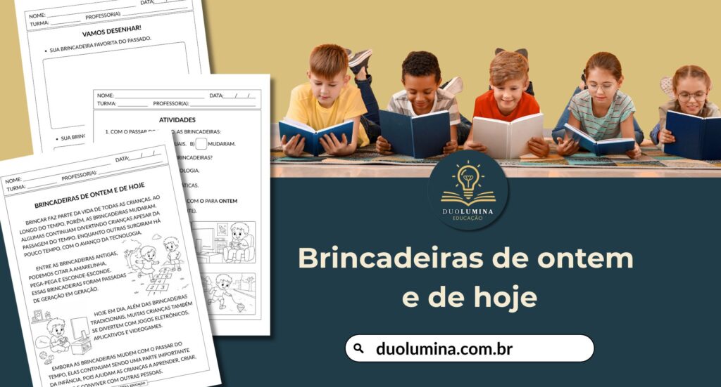 Brincadeiras de Ontem e de Hoje – Atividade pronta para imprimir - Download gratuito - Duolumina Educação